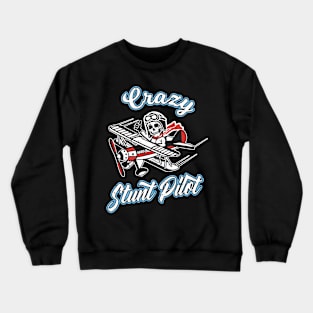 Crazy Stunt Pilot Aviator Pilot Gift Crewneck Sweatshirt